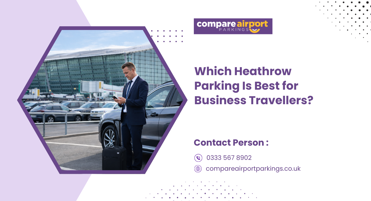Which Heathrow Parking Is Best for Business Travellers?
