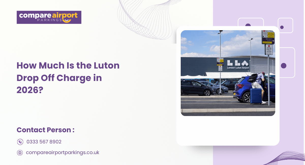 How Much Is the Luton Drop Off Charge in 2026?