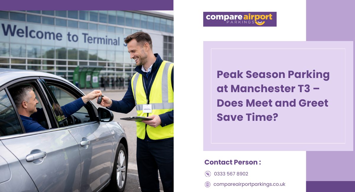 Peak Season Parking at Manchester T3: Does Meet and Greet Save Time?